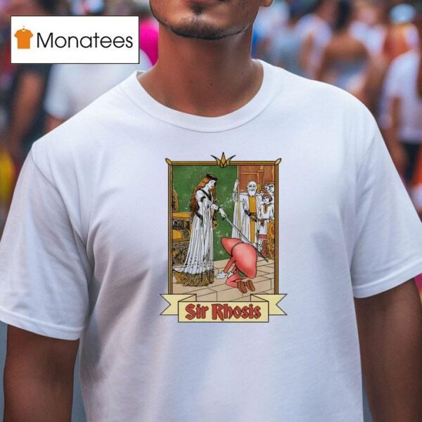 Sir Rhosis T Shirt