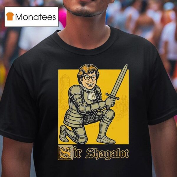 Sir Shagalot Knigh T Shirt