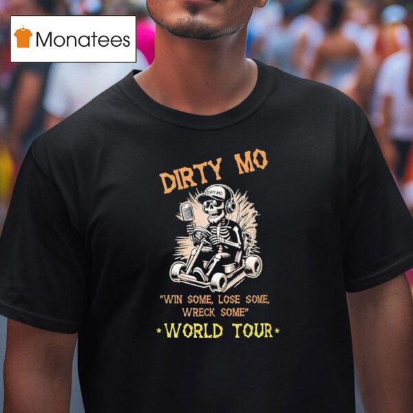 Skeleton Dirty Mo Win Some Lose Some Wreck Some World Tour T Shirt