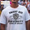 Smart Ass University School Of Sarcasm Wise Rude T Shirt