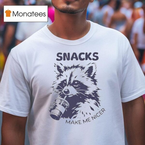 Snacks Make Me Nicer Raccoon T Shirt