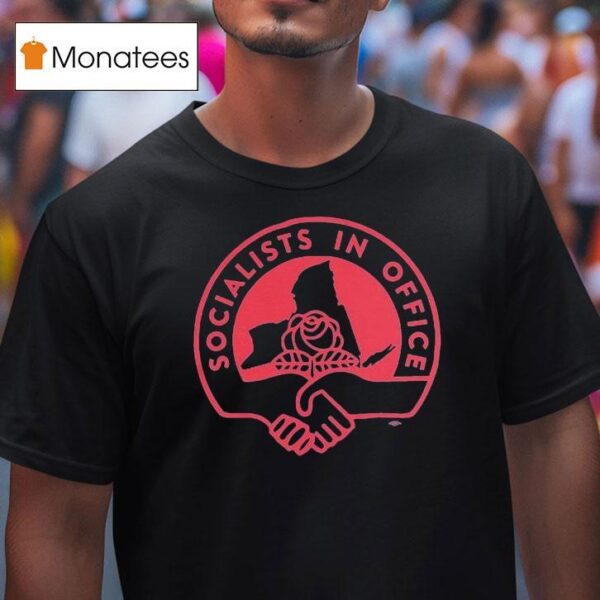 Socialists In Office T Shirt