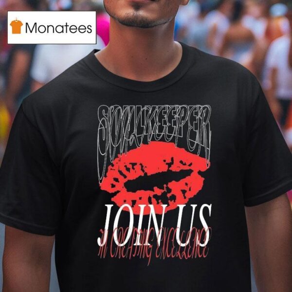 Soulkeeper Join Us In Creating Excellence T Shirt
