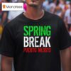 Spring Break Puerto Mexico New T Shirt
