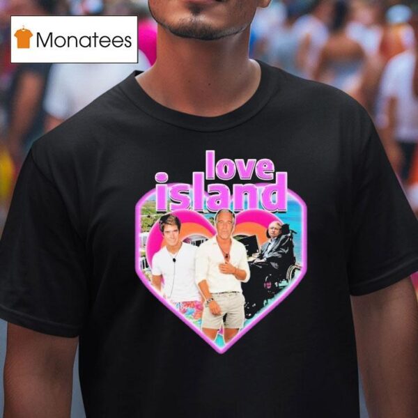 Stephen Hawking Jeffrey Epstein Love Island Hear T Shirt