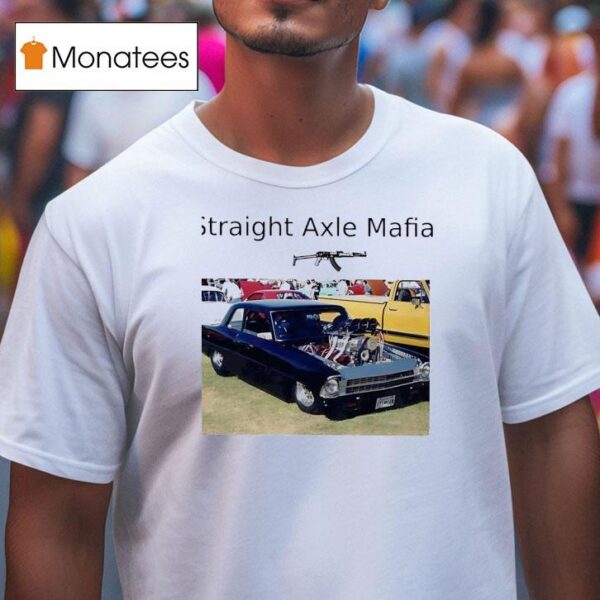 Straight Axle Mafia T Shirt