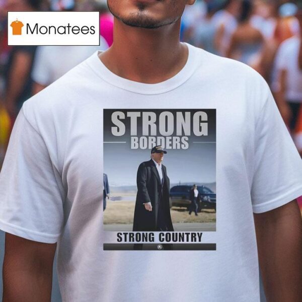 Strong Borders Strong Country Donal Trump T Shirt