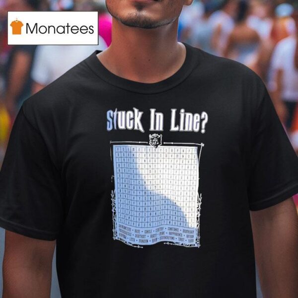 Stuck In Line T Shirt