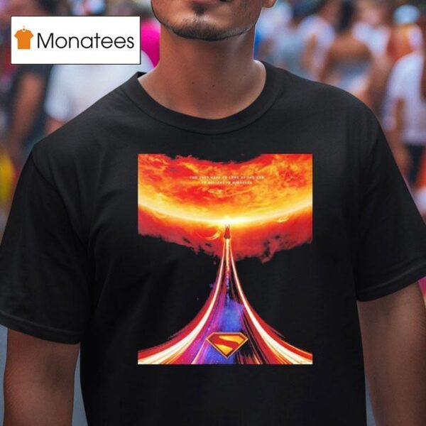 Superman You Just Have To Look At The Sun To Believe In Miracles Movie T Shirt