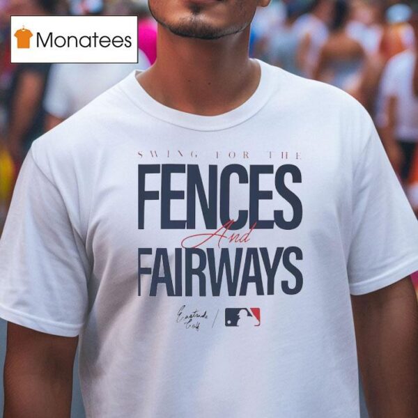 Swing For The Fences And Fairways Mlb T Shirt
