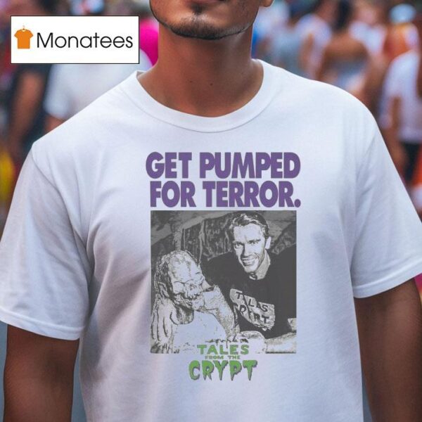 Tales From The Crypt Get Pumped For Terror T Shirt