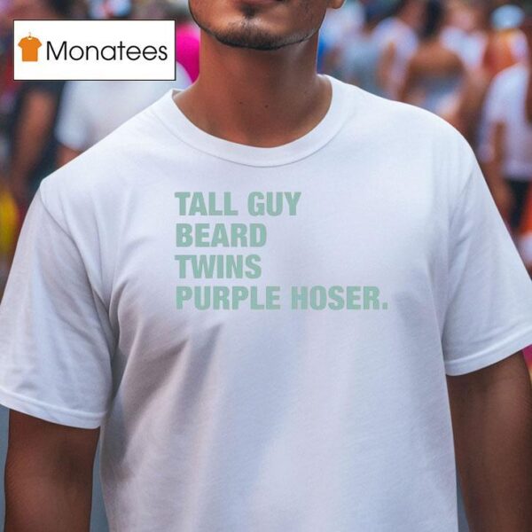 Tall Guy Beard Twins Purple Hoser Overtime T Shirt
