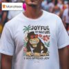 Tanner Smith Joyful By Nature Island Spread Joy True Kindness Is An Attitude Of The Hart Gorilla T Shirt