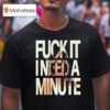 Tate Mcrae Fuck It I Need A Minute Concer T Shirt