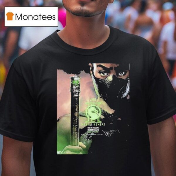 Tati Gabrielle As Jade New Character For Mortal Kombat Only In Theaters October T Shirt
