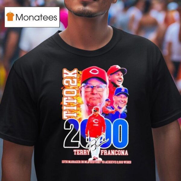 Terry Francona Tito K Th Manager In Mlb History To Achieve Wins T Shirt