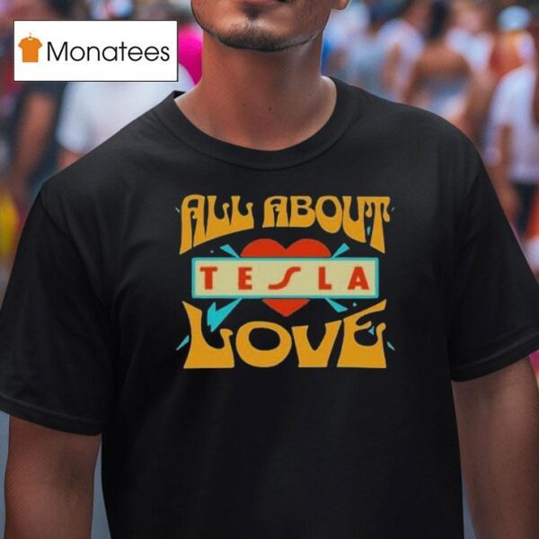 Tesla Band All About Love T Shirt