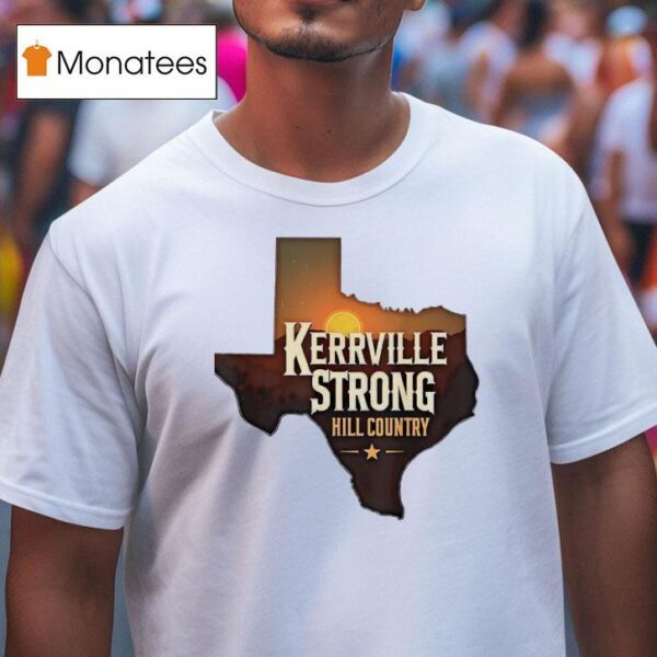Texas Kerrville Strong Hill Country T Shirt