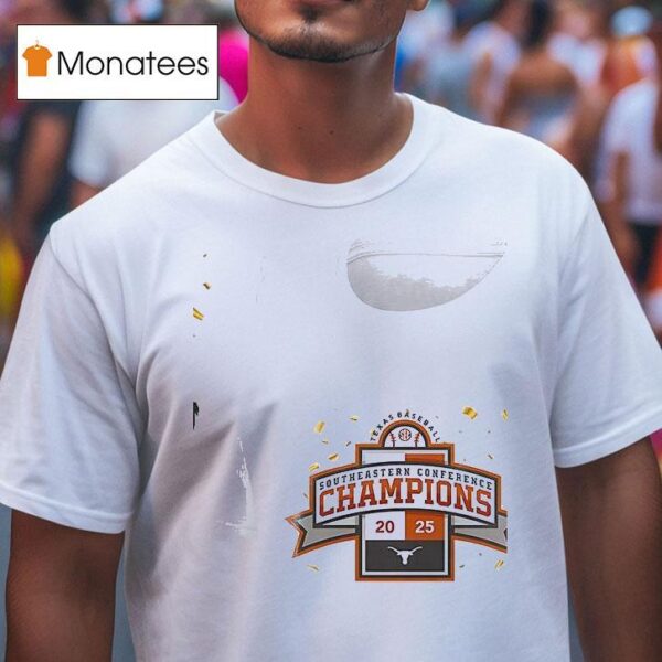 Texas Longhorns Baseball Southeastern Conference Champions King Of The Southeastern T Shirt