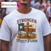 Texas Stronger Than The Flood Hill Country Relief Deser T Shirt