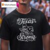 Texas Stronger Than The Storm Pray For Texas Hill Country T Shirt