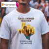 Texas Stronger Together Rising Above The Waters Flood Relief T Shirt