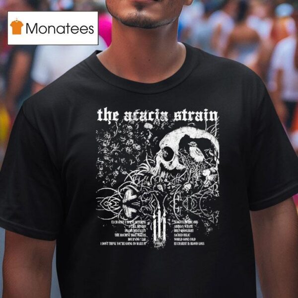 The Acacia Strain You Are Safe From God Here Tracklist Skull T Shirt