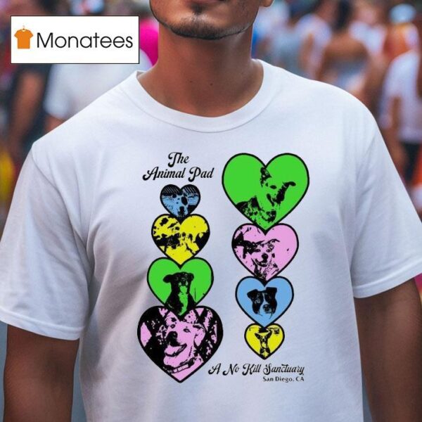 The Animal Pad A No Kill Sanctuary San Diego Ca Hearts T Shirt