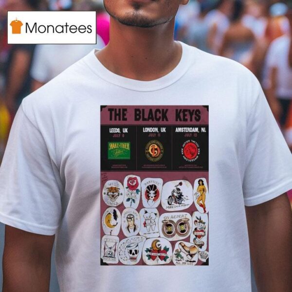 The Black Keys July In Leeds Uk July In London Uk And Jul In Amsterdam Nl T Shirt