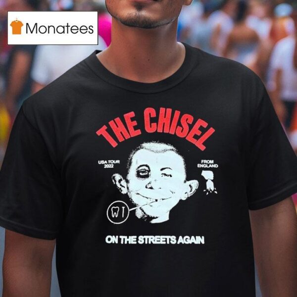 The Chisel On The Streets Again Usa Tour From England T Shirt