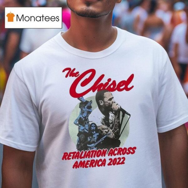 The Chisel Retaliation Across America Tour T Shirt