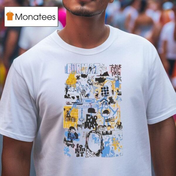 The Format Everything T Shirt