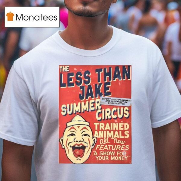 The Less Than Jake Summer Circus Trained Animals Features A Show For Your Money T Shirt