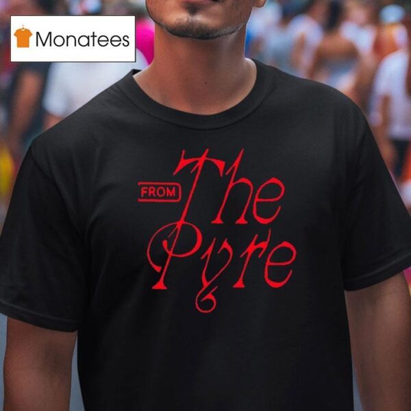 The Pyre From Printed T Shirt
