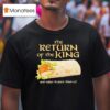 The Return Of The King One Wrap To Rule Them All T Shirt