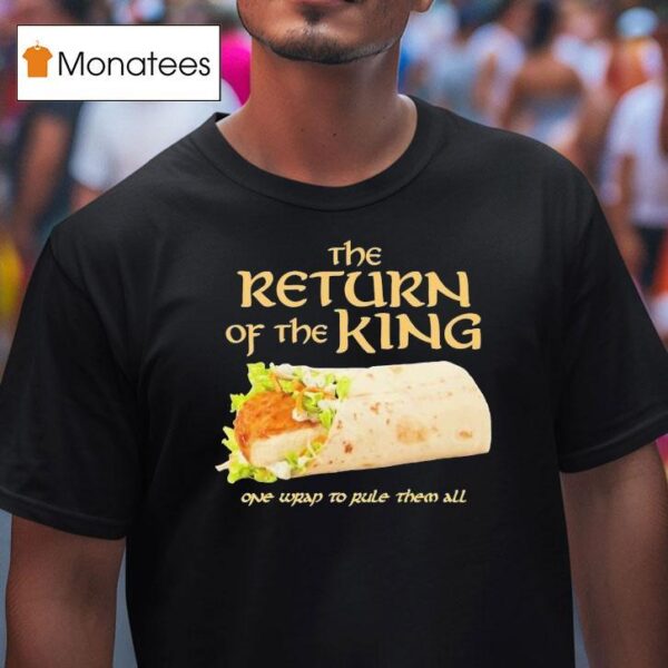 The Return Of The King One Wrap To Rule Them All T Shirt