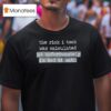 The Risk I Took Was Calculated But Unfortunately I M Bad At Math T Shirt