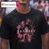 The Sadness You Re Like Me Violent And Depraved T Shirt