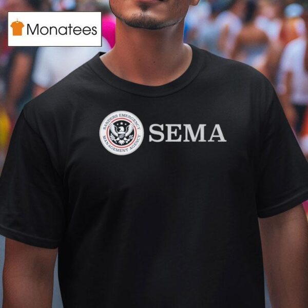 The Sanders Emergency Management Agency Sema Logo T Shirt