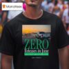 The White House Zero Releases In June Lowest Month Of Illegal Alien Encounters Ever T Shirt
