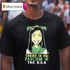 There Is No Fascism In The Usa T Shirt