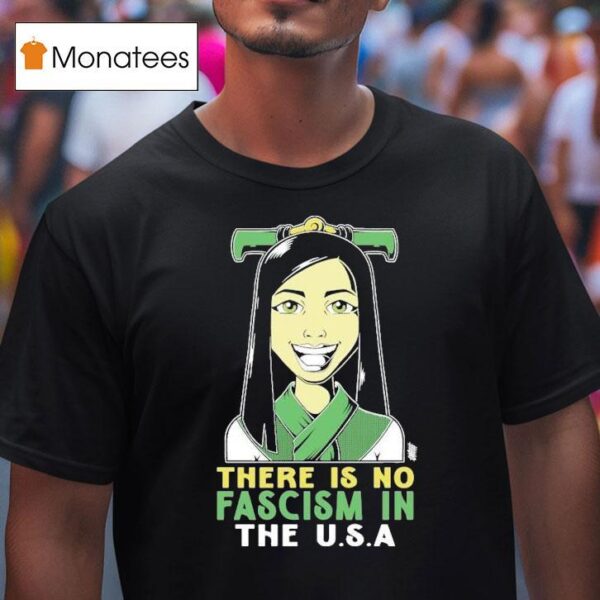 There Is No Fascism In The Usa T Shirt