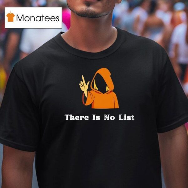 There Is No List Epstein Files T Shirt