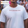 This Is A Backfires Shirs T Shirt