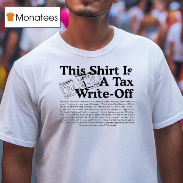 This Is A Tax Write Off T Shirt