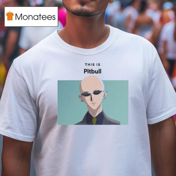 This Is Pitbull Yasu T Shirt