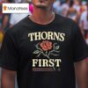 Thorns First No Sad Days T Shirt
