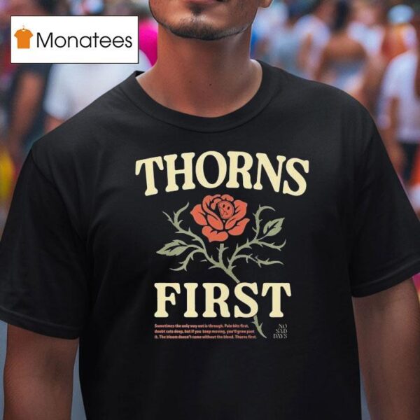 Thorns First No Sad Days T Shirt