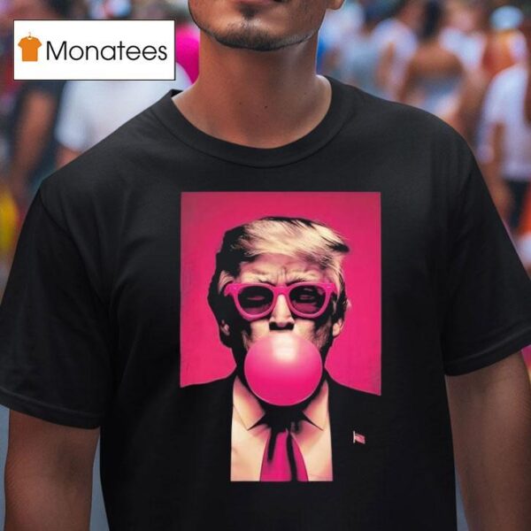 Tiffany Gomas Trump Bubble Gum T Shirt