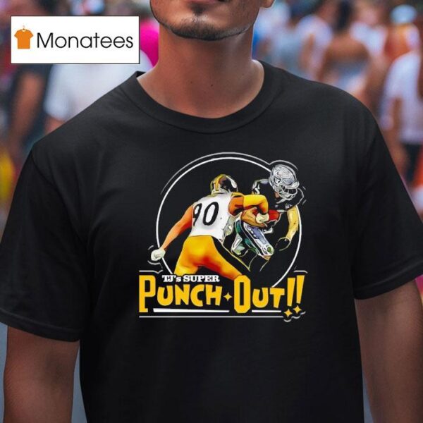 Tj Watt Super Punch Out Pittsburgh Slers T Shirt